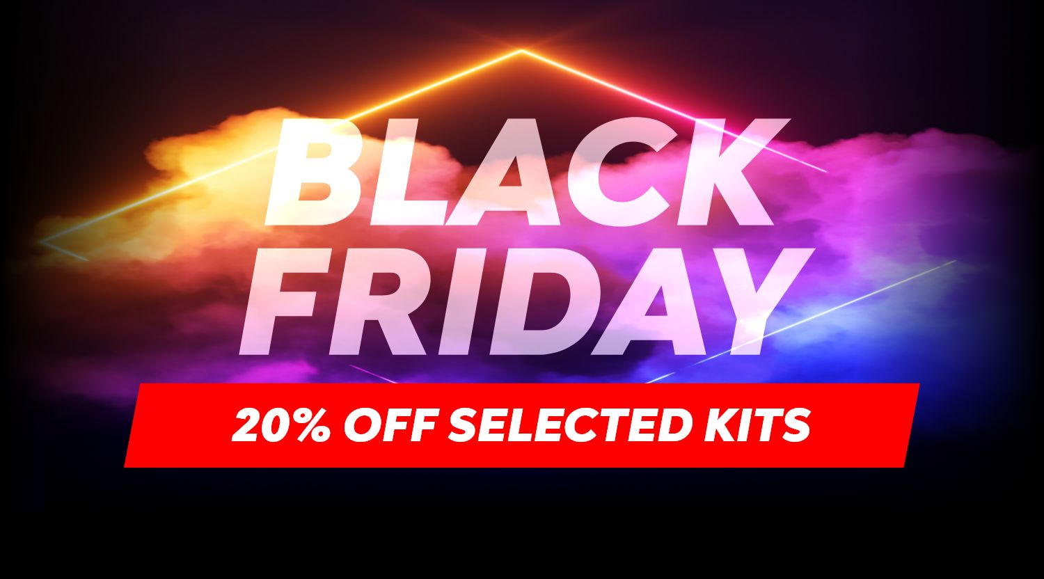 Black Friday 20% off selected kits