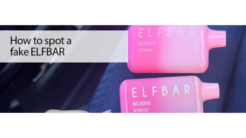 How to spot a fake ELFBAR