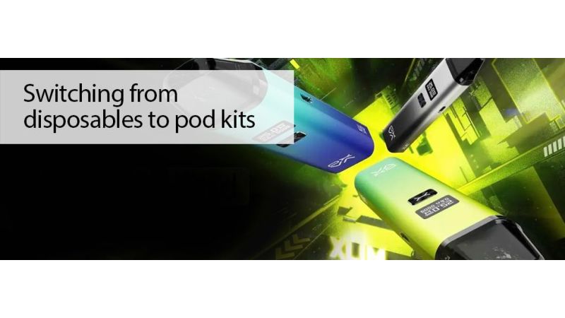 Make the switch from disposables to pod kits 